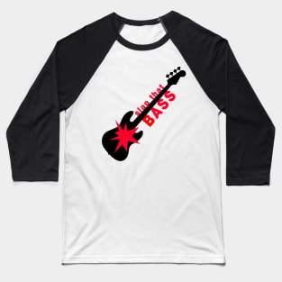 Slap that bass Baseball T-Shirt